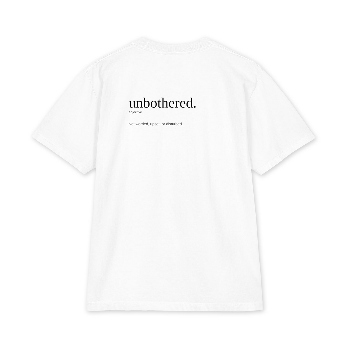 unbothered. tee