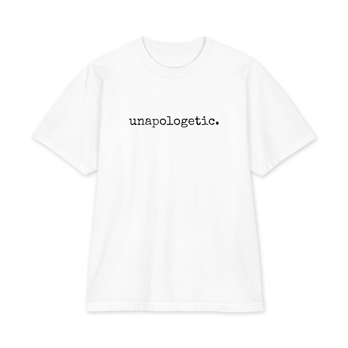 unapologetic. tee